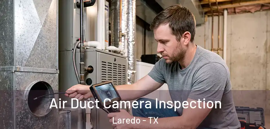  Air Duct Camera Inspection Laredo - TX