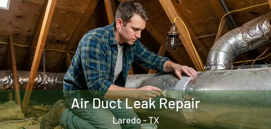  Air Duct Leak Repair Laredo - TX