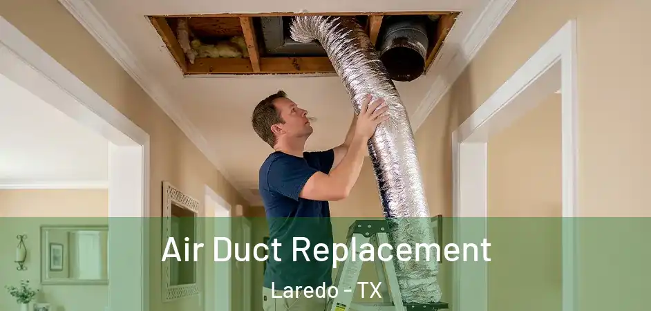  Air Duct Replacement Laredo - TX