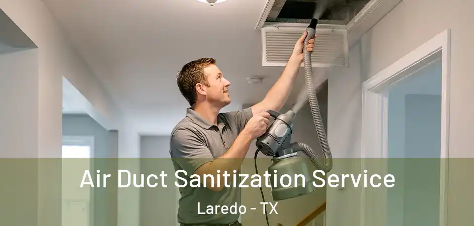  Air Duct Sanitization Service Laredo - TX
