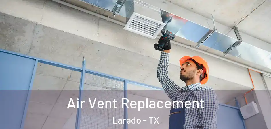  Air Vent Replacement Laredo - TX