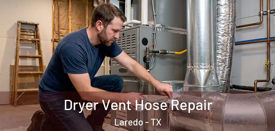 Dryer Vent Hose Repair Laredo - TX