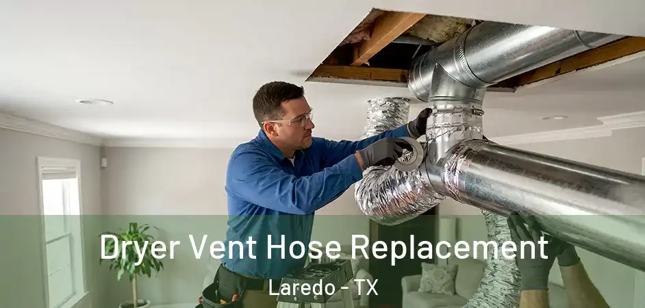  Dryer Vent Hose Replacement Laredo - TX