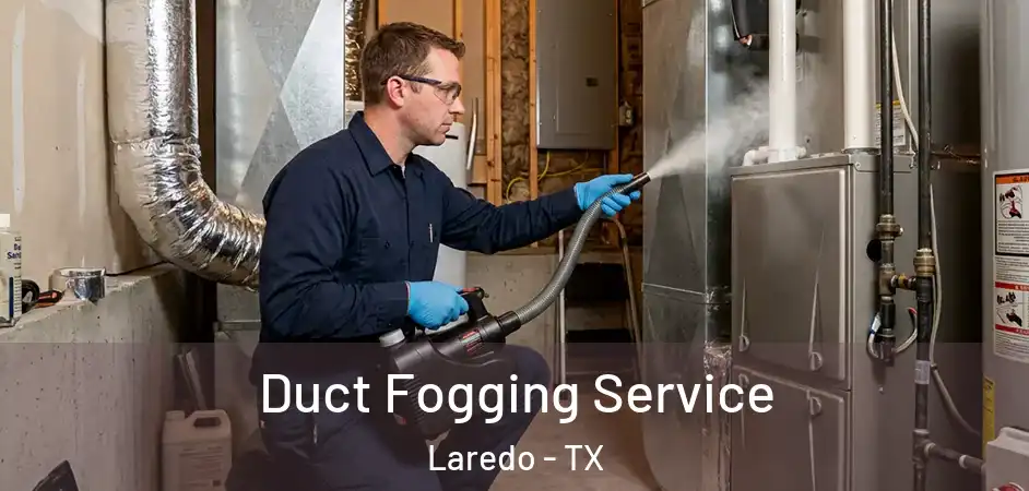  Duct Fogging Service Laredo - TX