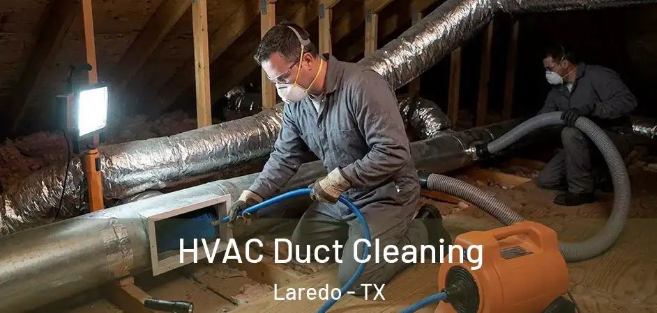  HVAC Duct Cleaning Laredo - TX
