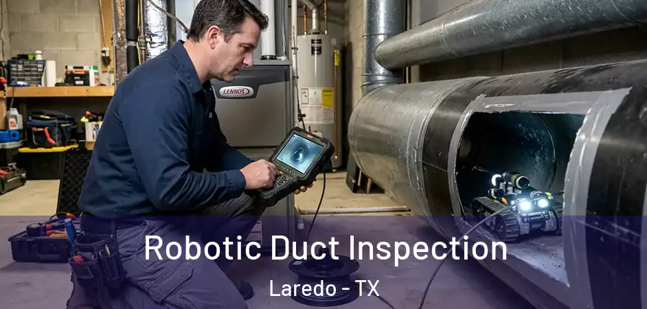  Robotic Duct Inspection Laredo - TX